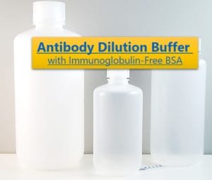Antibody Dilution Buffer with Immunoglobulin-Free BSA Antibody Dilution Buffer with Immunoglobulin-Free BSA